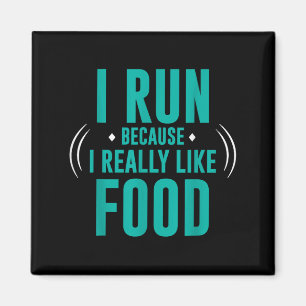 I Run Because I Really Like Food Funny Running Mot Magnet