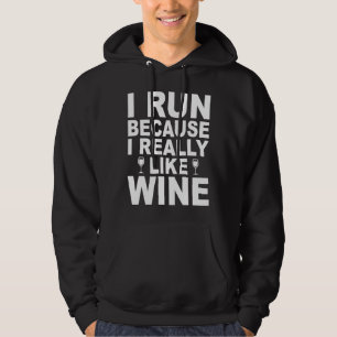 I Run Because I Really Like Wine 41 Hoodie