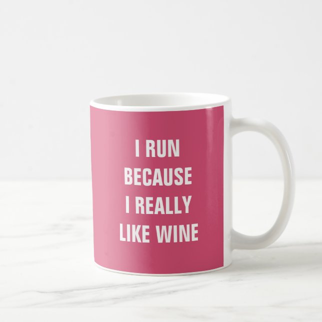I run because I really like wine Coffee Mug (Right)