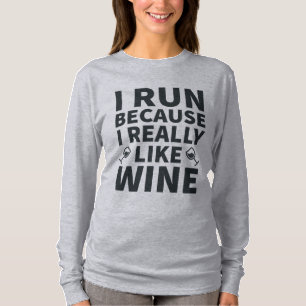 I run because I really Like Wine T-Shirt