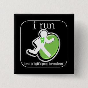 i Run Because Non-Hodgkin's Lymphoma Matters 15 Cm Square Badge