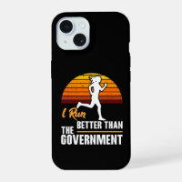 I Run Better Than The Government Funny Runner