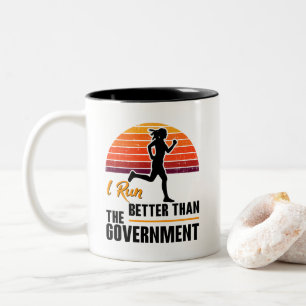 I Run Better Than The Government Funny Runner Two-Tone Coffee Mug