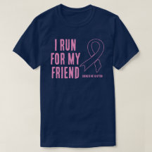 I Run For My Friend Pink Ribbon