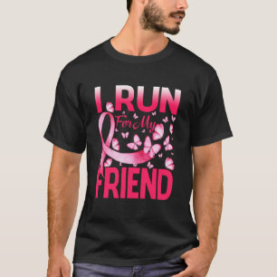 I Run For My Friend Walk Breast Cancer Awareness T-Shirt