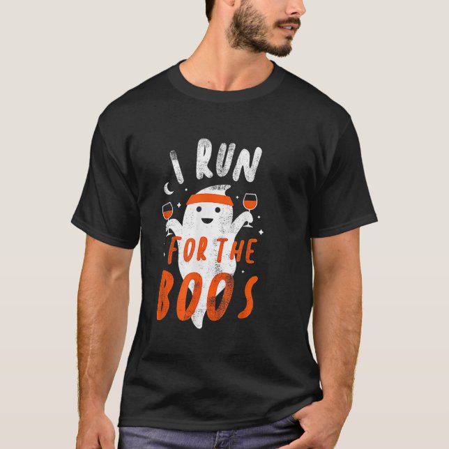 I Run For The Boos T-Shirt (Front)