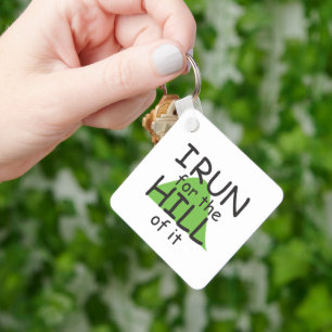 I Run for the Hill of it © - Funny Runner Themed Key Ring