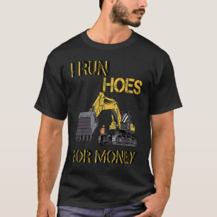 I Run Hoes For Money Sarcasm T-Shirt