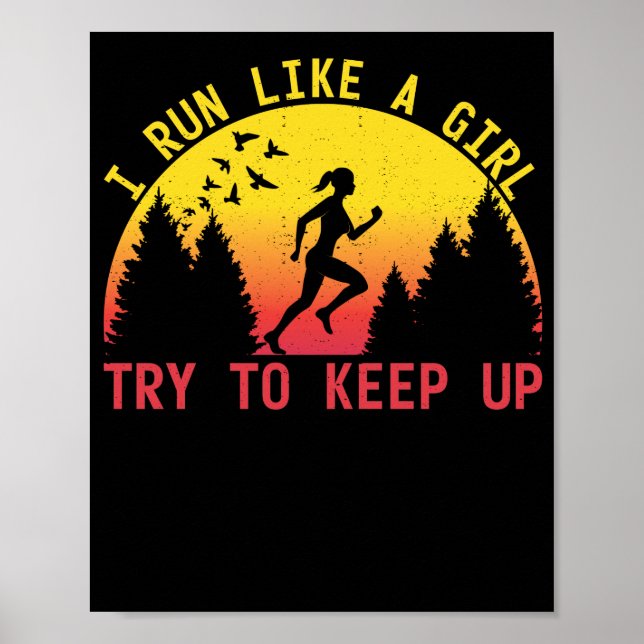 I Run Like A Girl Try To Keep Up Endurance Runner Poster (Front)