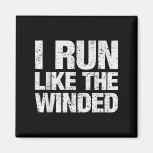 I Run Like The Winded Funny Motivational Runner Ma Magnet