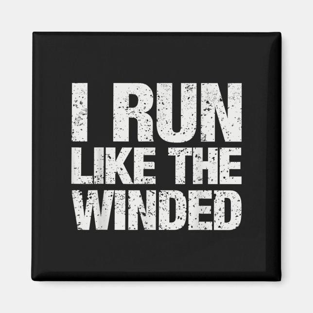 I Run Like The Winded Funny Motivational Runner Ma Magnet (Front)