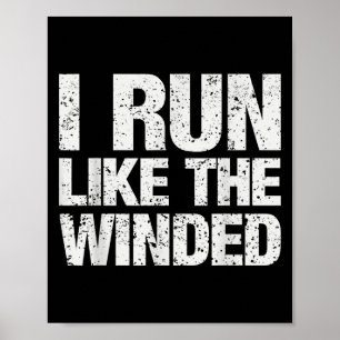 I Run Like The Winded Funny Motivational Runner Ma Poster