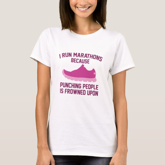 I Run Marathons T-Shirt (Front)