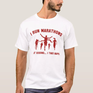I Run Marathons T-Shirt
