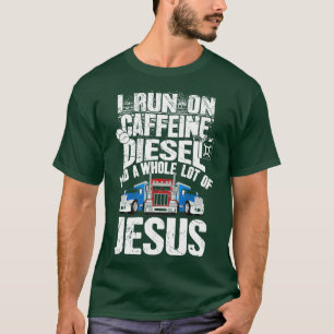 I run on caffeine  and a whole lot of jesus T-Shirt