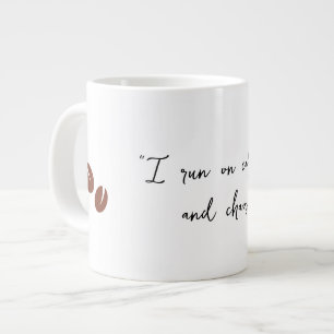“I run on caffeine and chaos.” Large Coffee Mug