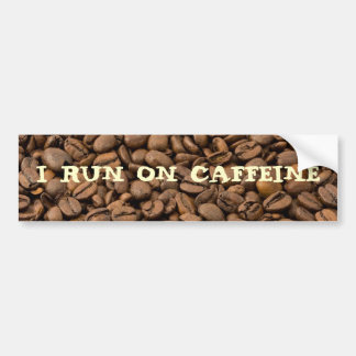 I run on Caffeine Bumper Sticker