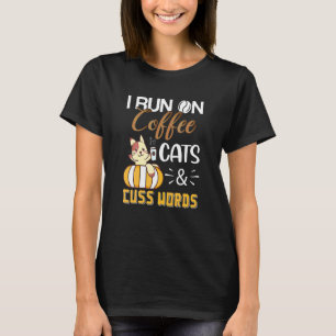 I Run On Caffeine Cats And Cuss Words Women Cat T-Shirt