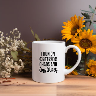 I Run On Caffeine Chaos and Cuss Words Meme Mug