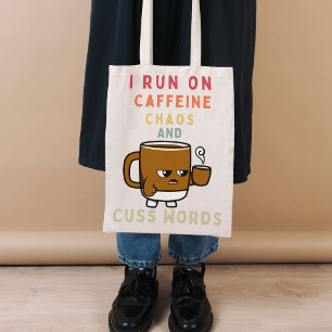  I Run on Caffeine, Chaos & Cuss Words – Bold  Tote Bag