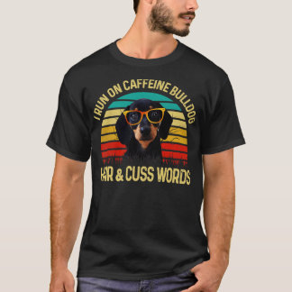 I Run On Caffeine Dachshund Hair Cuss Words T-Shirt