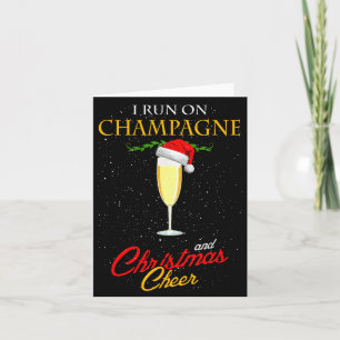I Run On Champagne And Christmas Cheer Sparkling W Card