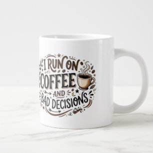 I Run On Coffee And Bad Decisions Funny Quote mug