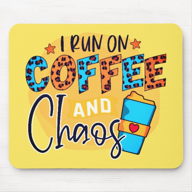 I Run on Coffee and Chaos Mouse Mat (Front)