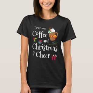 I run on coffee and Christmas cheer 1 T-Shirt