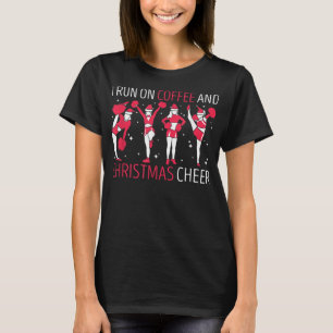 I Run on Coffee and Christmas Cheer for Cheerleade T-Shirt
