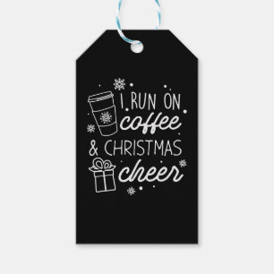 I Run On Coffee And Christmas Cheer Gift Tags