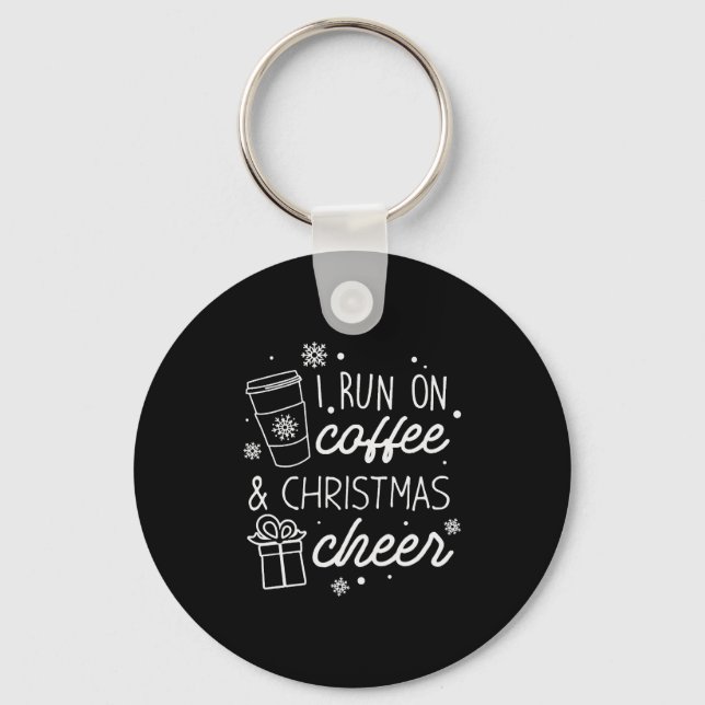 I Run On Coffee And Christmas Cheer  Key Ring (Front)
