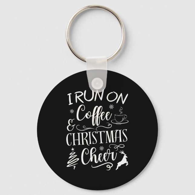 I Run On Coffee And Christmas Cheer  Key Ring (Front)