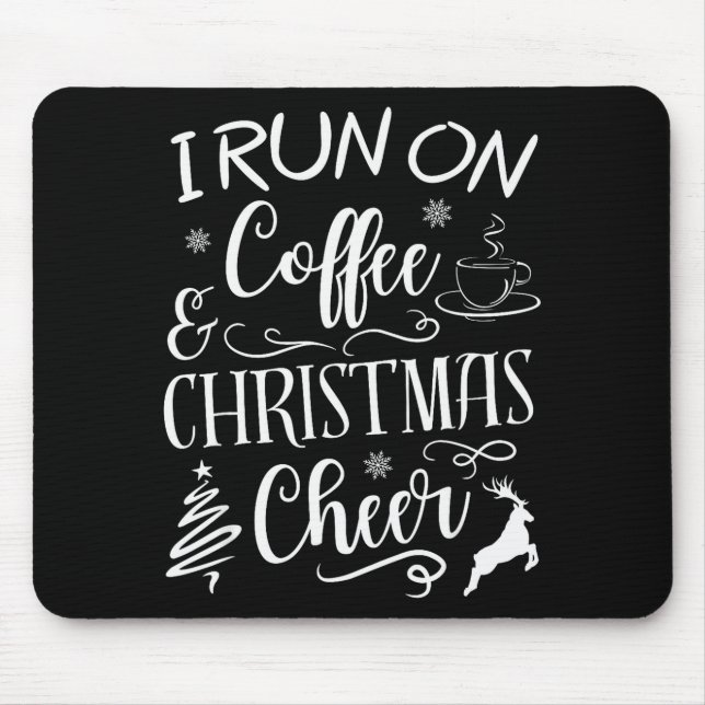 I Run On Coffee And Christmas Cheer  Mouse Mat (Front)