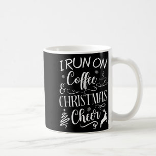 I Run On Coffee And Christmas Cheer Mug