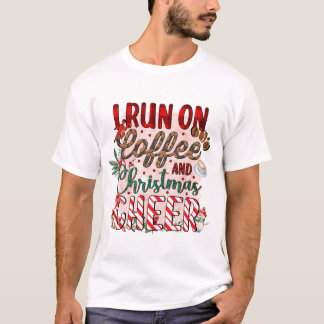 I Run On Coffee And Christmas Cheer T-Shirt