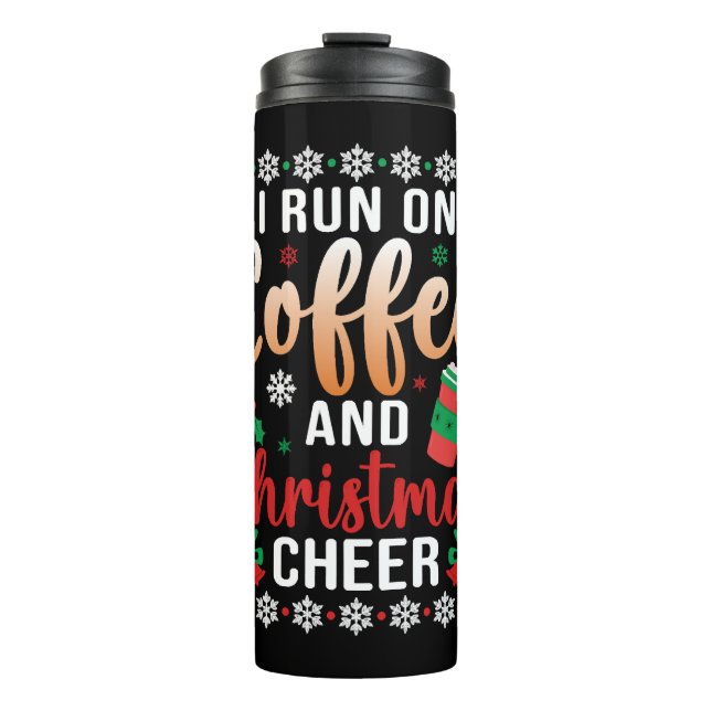 I Run On coffee and Christmas Cheer Thermal Tumbler (Front)