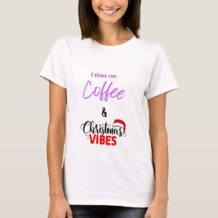 I Run on Coffee and Christmas Vibes Ladies Festive T-Shirt
