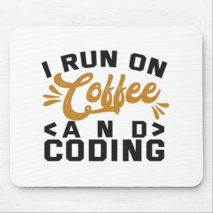 I Run on Coffee and Coding Funny Programmer Life Mouse Mat