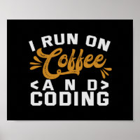 I Run on Coffee and Coding Funny Programmer Life