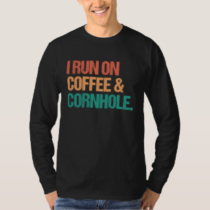 I Run On Coffee and Cornhole  Sack Toss Bags T-Shirt