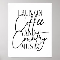 I Run On Coffee and Country Music