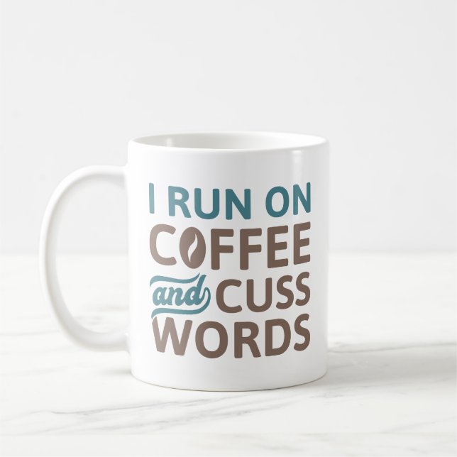 I Run On Coffee And Cuss Words Mug (Left)