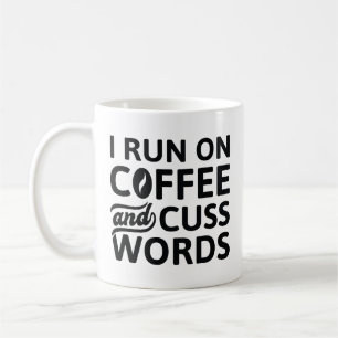 I Run On Coffee And Cuss Words Mug