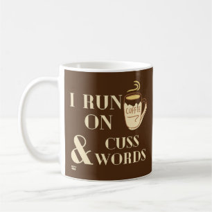 "I RUN ON COFFEE AND CUSSWORDS" funny coffee pun   Mug