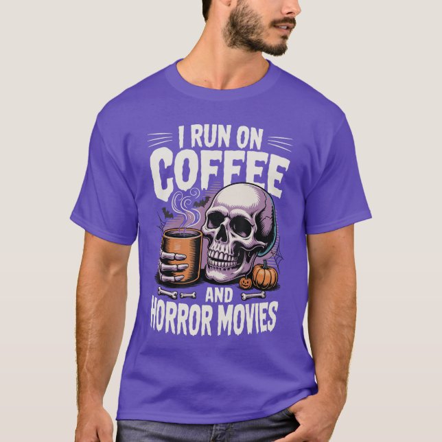 I Run On Coffee and Horror Movies boy girl T-Shirt (Front)