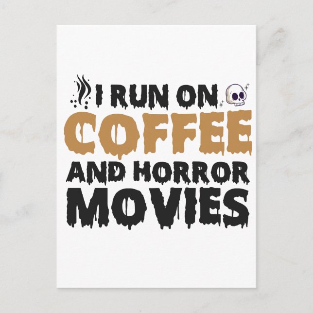 I Run on Coffee And Horror Movies Funny Halloween  Postcard (Front)