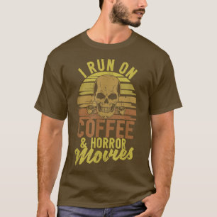 I Run On Coffee And Horror Movies Funny Halloween T-Shirt