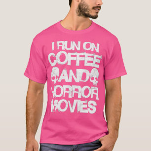 I Run On Coffee and Horror Movies Funny Halloween  T-Shirt