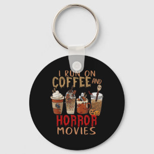 I Run On Coffee And Horror Movies Scary Blood Hall Key Ring